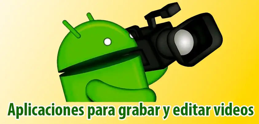 Aplicaciones para grabar video ANDROID